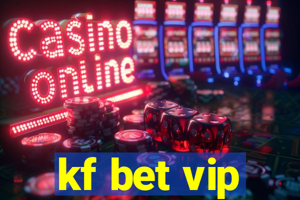 kf bet vip